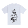 GNT If This World Were Mine Tee